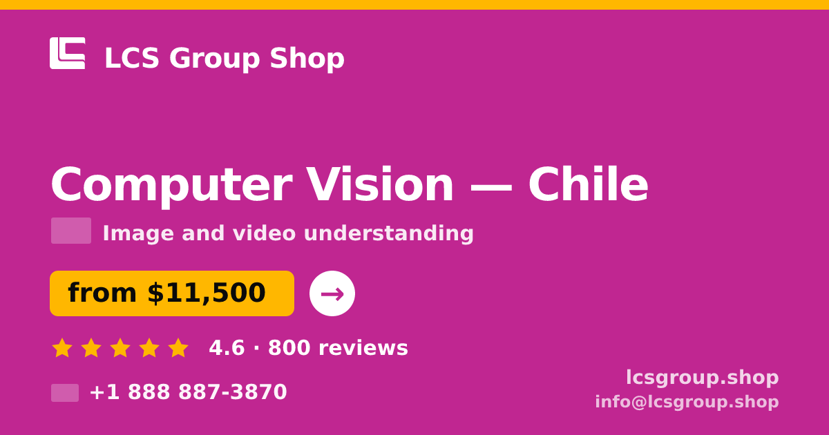 Computer Vision in Chile — from $11,500, rated 4.6/5 by 800 clients. LCS Group Shop.