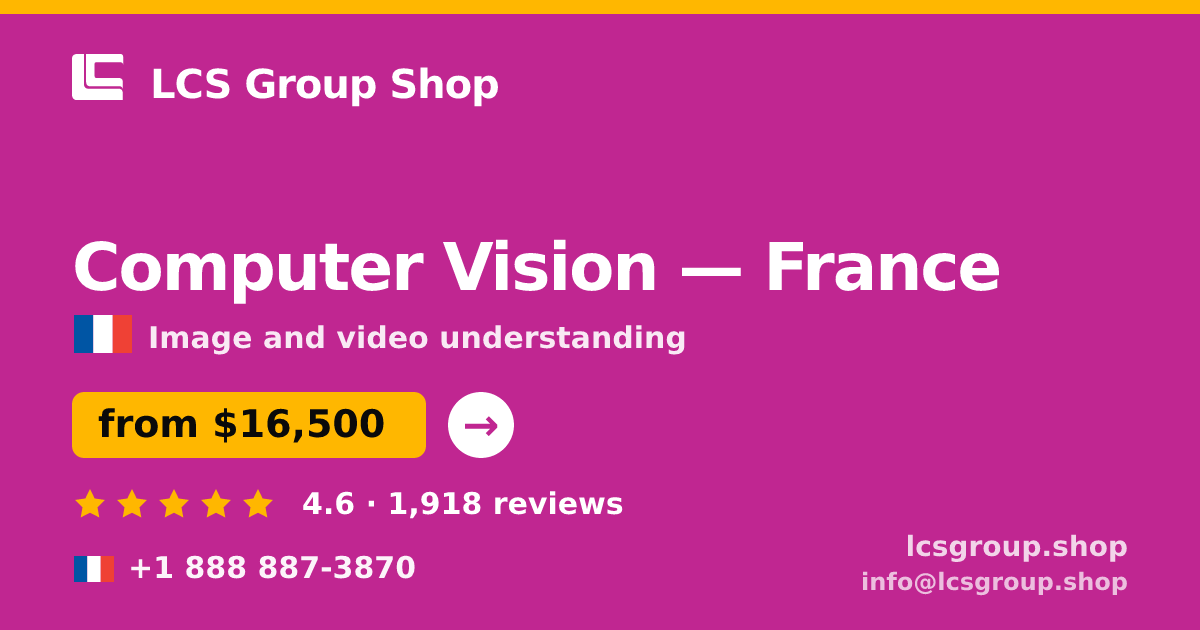 Computer Vision in Marseille — from $19,000, rated 4.6/5 by 2109 clients. LCS Group Shop.