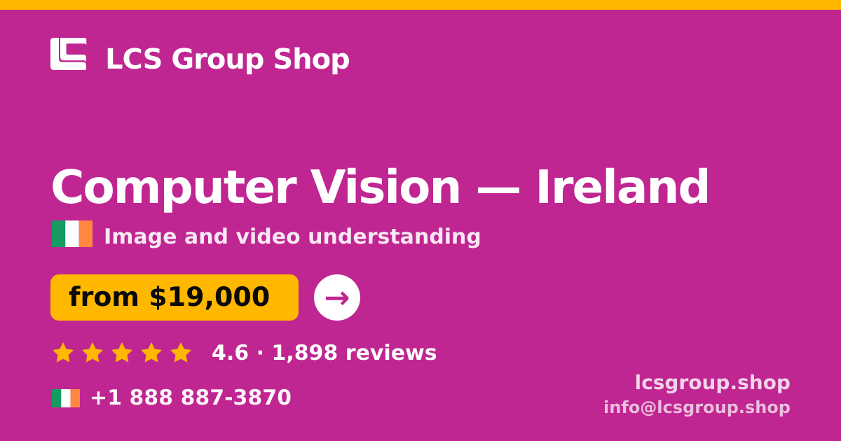 Computer Vision in Galway — from $13,500, rated 4.5/5 by 1928 clients. LCS Group Shop.