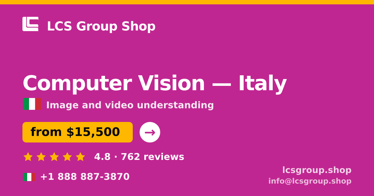 Computer Vision in Italy — from $15,500, rated 4.8/5 by 762 clients. LCS Group Shop.