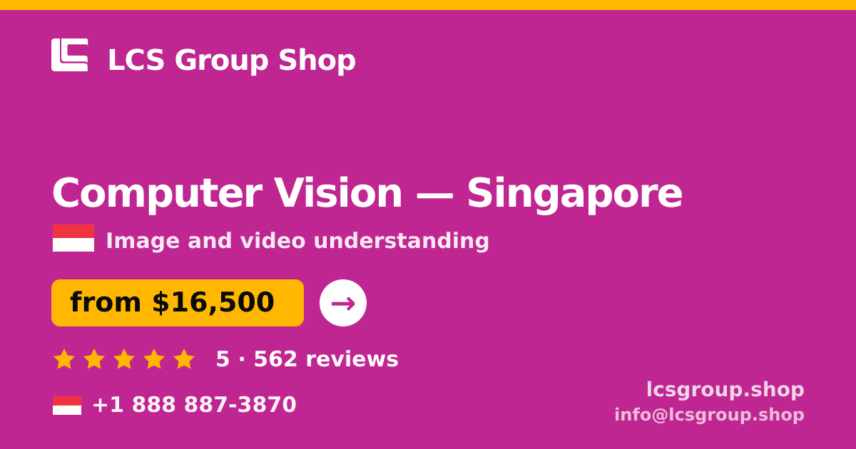 Computer Vision in Singapore — from $16,500, rated 5/5 by 562 clients. LCS Group Shop.