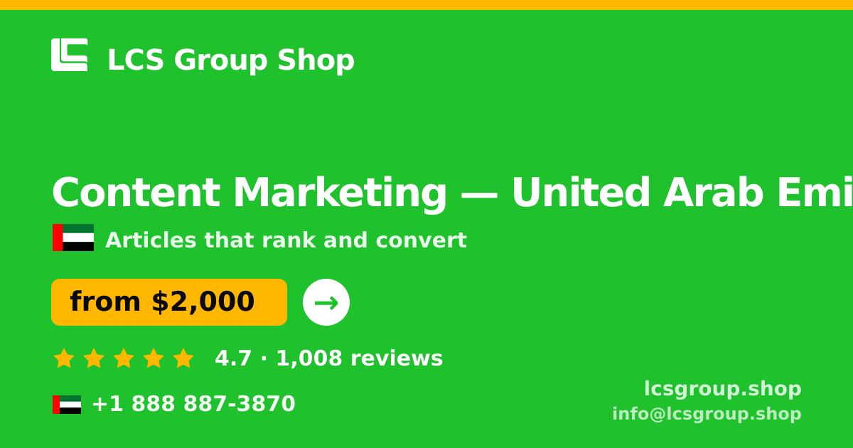 Content Marketing in United Arab Emirates — from $2,000/mo, rated 4.7/5 by 1008 clients. LCS Group Shop.