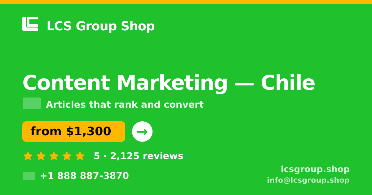 Content Marketing in Chile — from $1,300/mo, rated 5/5 by 2125 clients. LCS Group Shop.