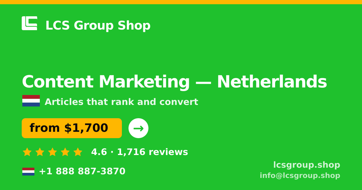 Content Marketing in Netherlands — from $1,700/mo, rated 4.6/5 by 1716 clients. LCS Group Shop.