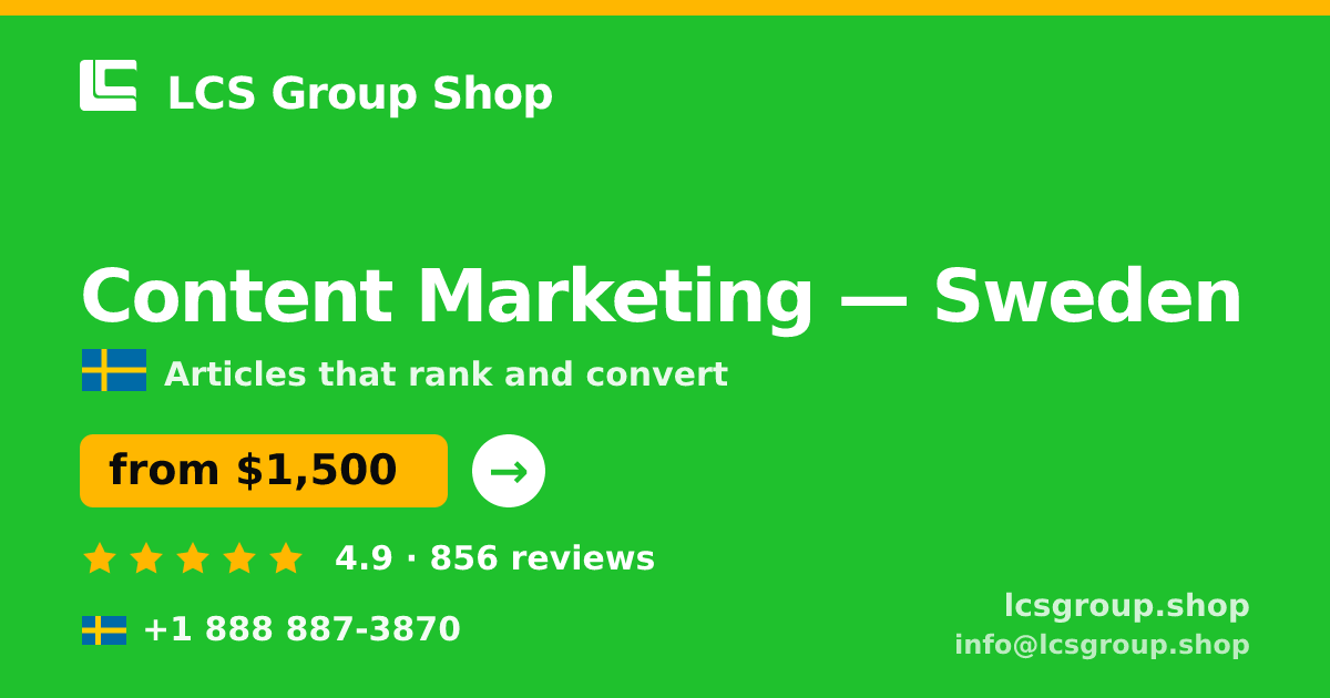 Content Marketing in Sweden — from $1,500/mo, rated 4.9/5 by 856 clients. LCS Group Shop.