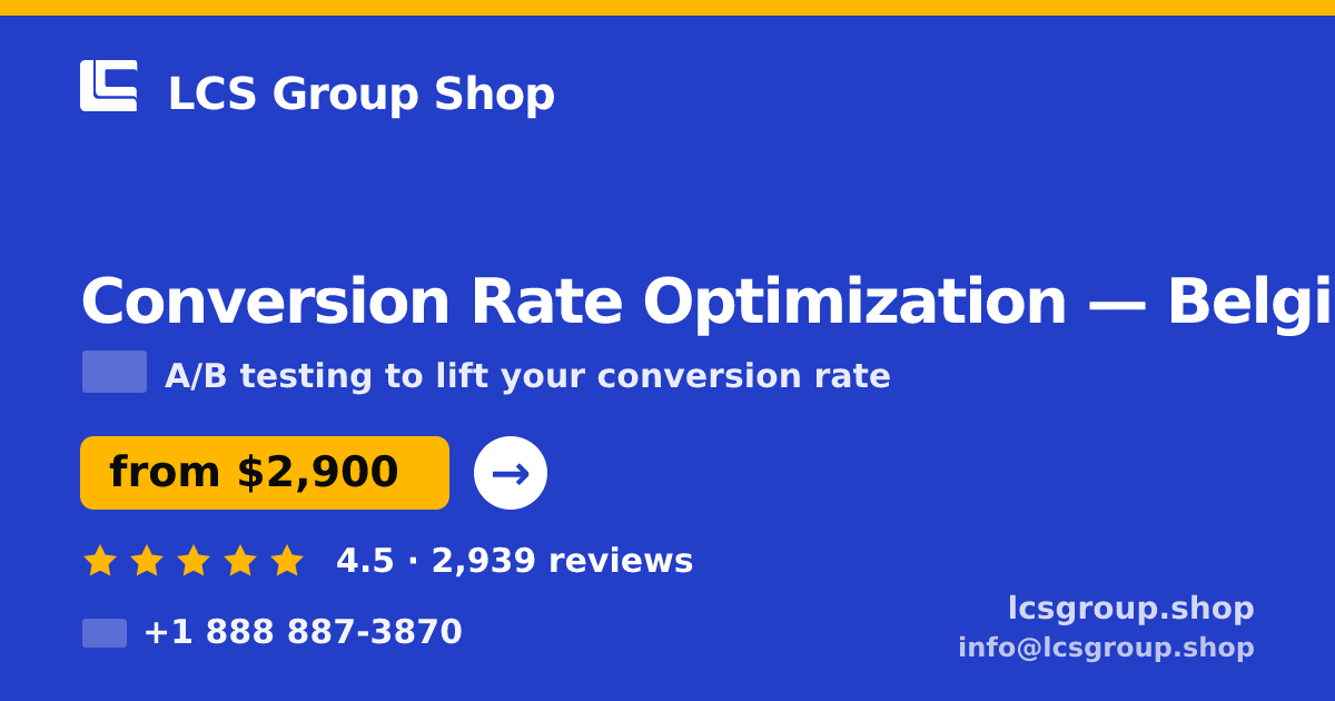 Conversion Rate Optimization in Belgium — from $2,900/mo, rated 4.5/5 by 2939 clients. LCS Group Shop.