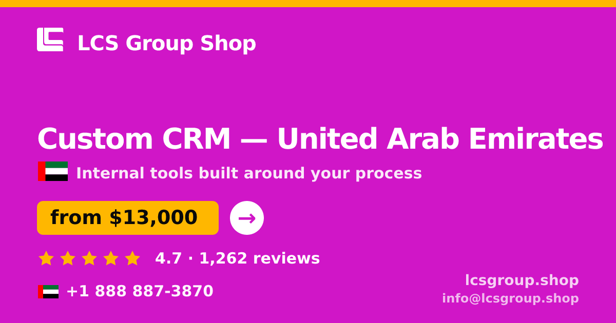 Custom CRM in United Arab Emirates — from $13,000, rated 4.7/5 by 1262 clients. LCS Group Shop.
