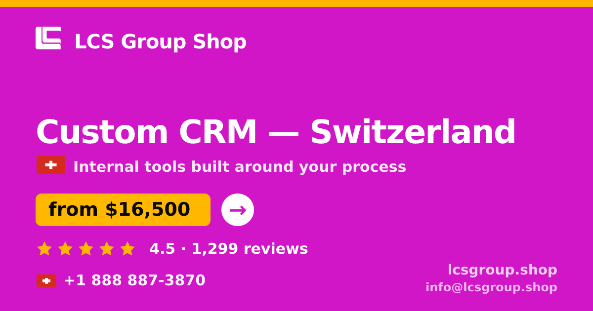Custom CRM in Zürich — from $18,000, rated 4.9/5 by 3107 clients. LCS Group Shop.