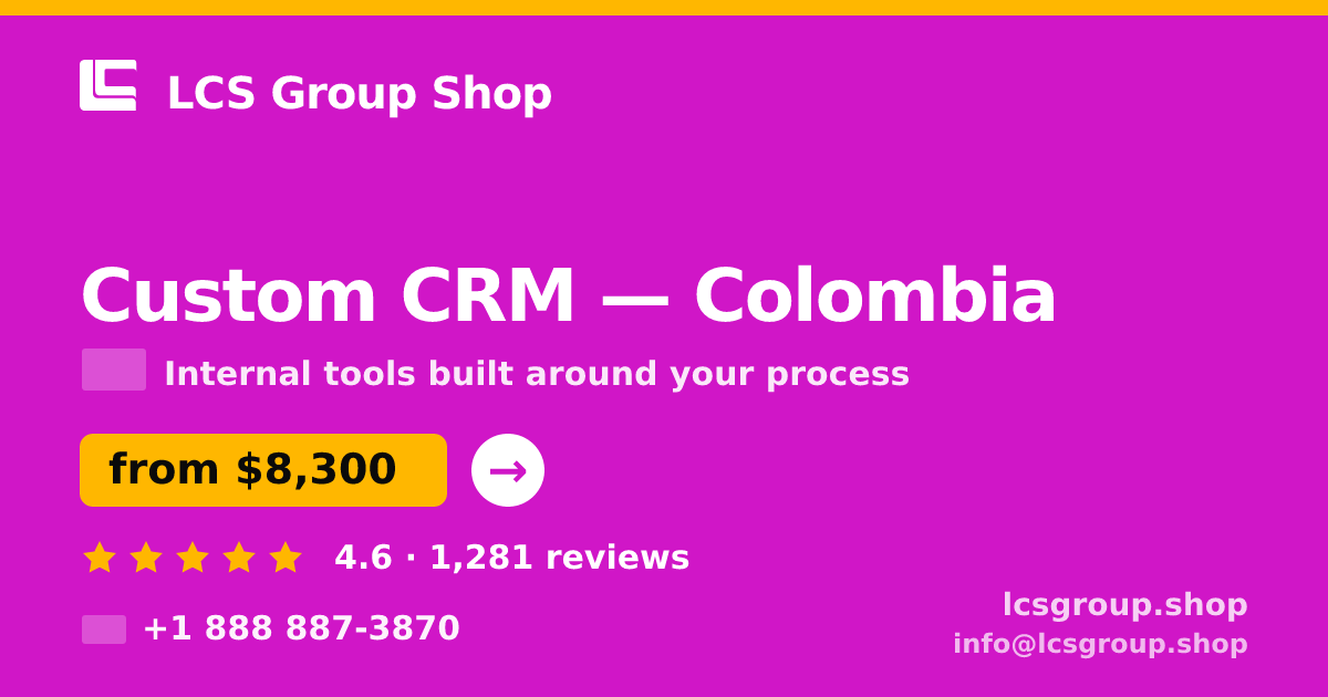 Custom CRM in Colombia — from $8,300, rated 4.6/5 by 1281 clients. LCS Group Shop.