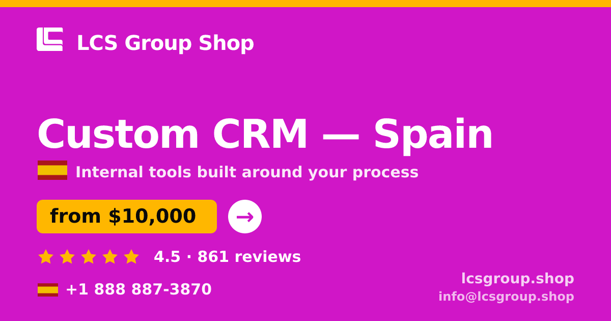 Custom CRM in Spain — from $10,000, rated 4.5/5 by 861 clients. LCS Group Shop.