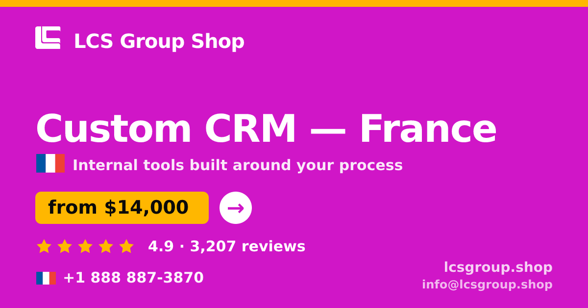 Custom CRM in France — from $14,000, rated 4.9/5 by 3207 clients. LCS Group Shop.