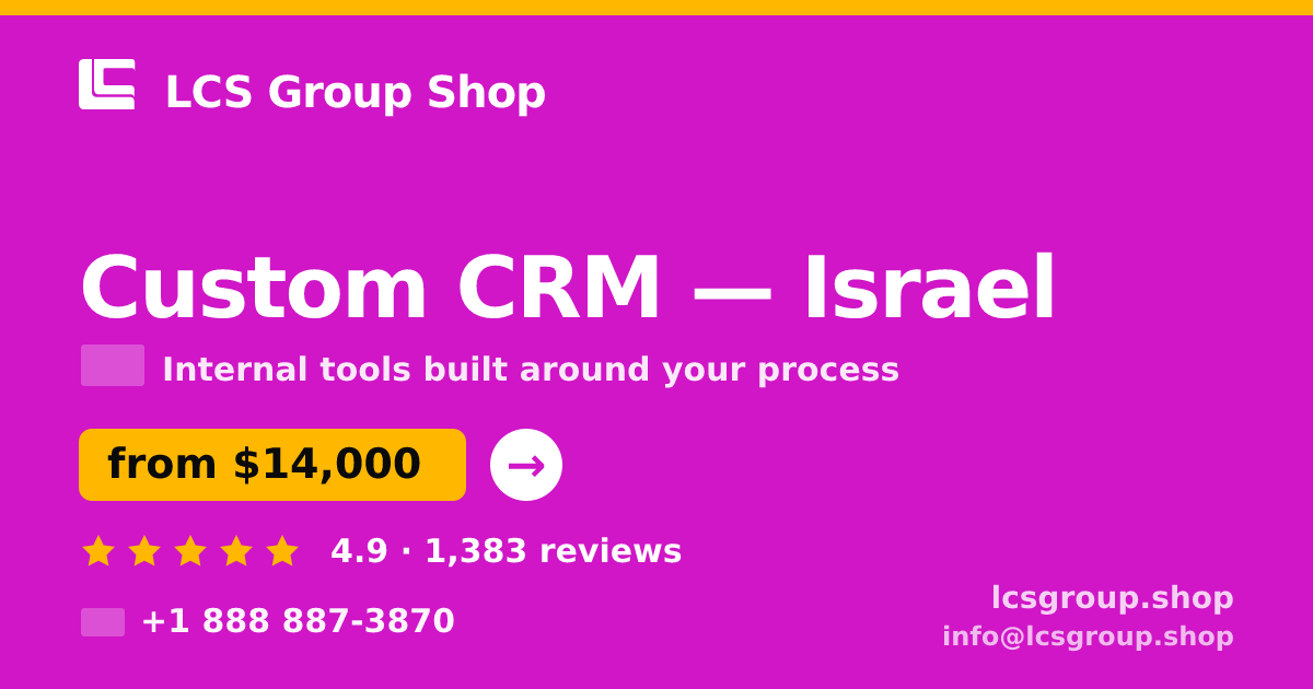 Custom CRM in Haifa — from $15,000, rated 4.7/5 by 3388 clients. LCS Group Shop.