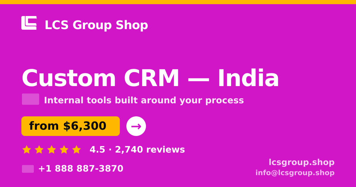 Custom CRM in India — from $6,300, rated 4.5/5 by 2740 clients. LCS Group Shop.