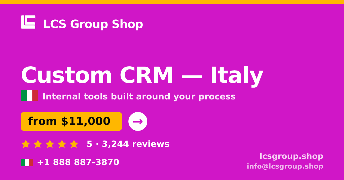 Custom CRM in Italy — from $11,000, rated 5/5 by 3244 clients. LCS Group Shop.