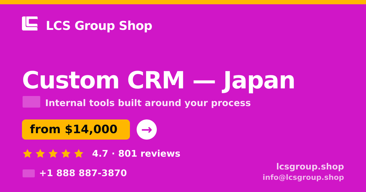 Custom CRM in Japan — from $14,000, rated 4.7/5 by 801 clients. LCS Group Shop.