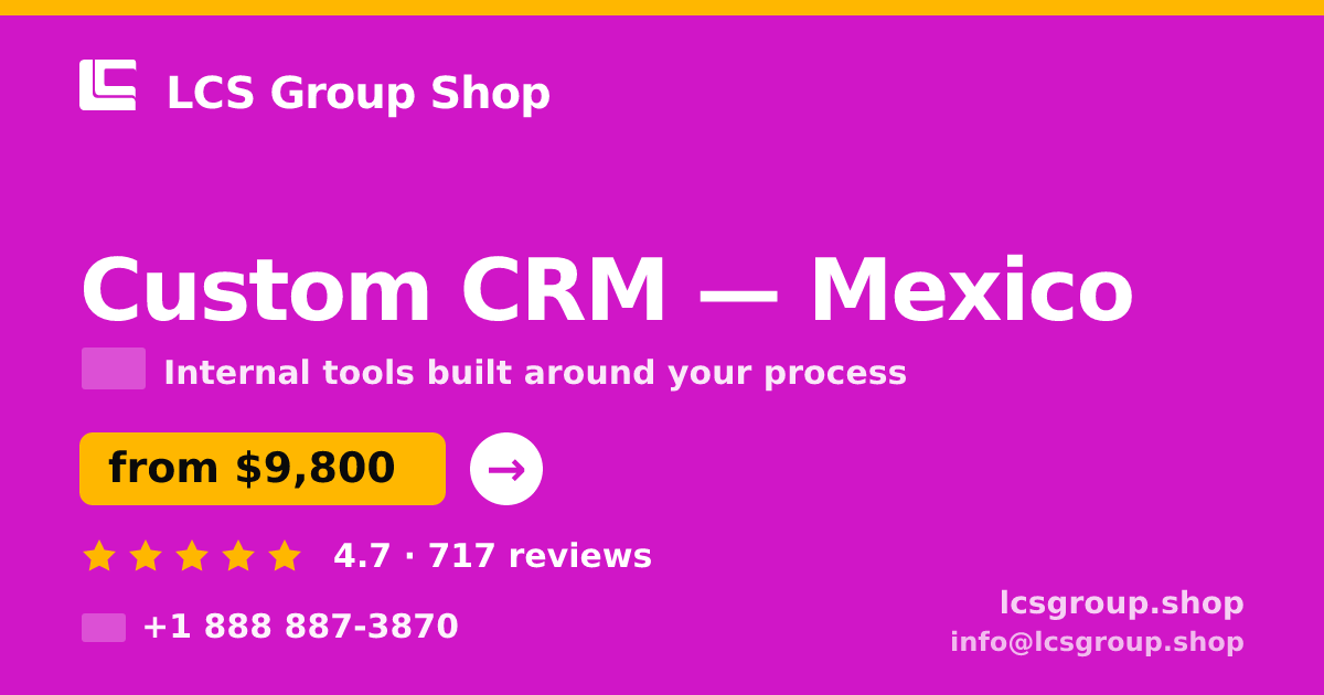 Custom CRM in Mexico — from $9,800, rated 4.7/5 by 717 clients. LCS Group Shop.