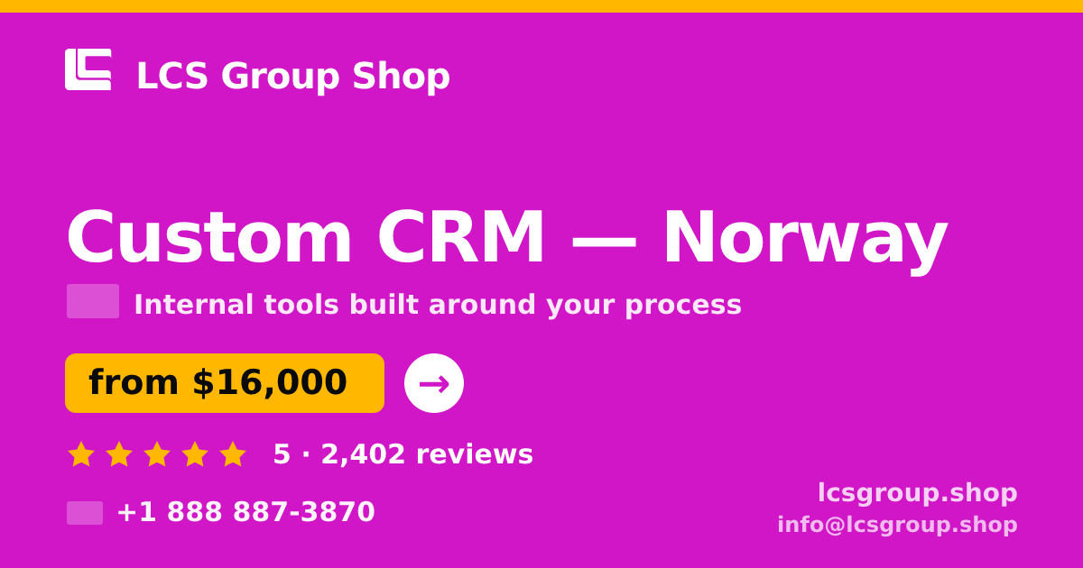 Custom CRM in Norway — from $16,000, rated 5/5 by 2402 clients. LCS Group Shop.