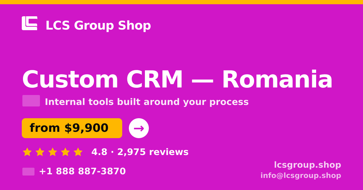 Custom CRM in Romania — from $9,900, rated 4.8/5 by 2975 clients. LCS Group Shop.