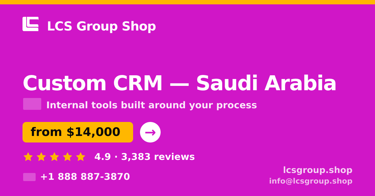 Custom CRM in Saudi Arabia — from $14,000, rated 4.9/5 by 3383 clients. LCS Group Shop.