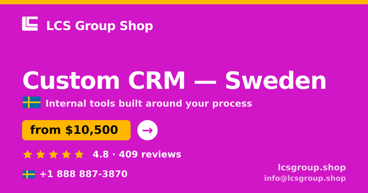 Custom CRM in Sweden — from $10,500, rated 4.8/5 by 409 clients. LCS Group Shop.