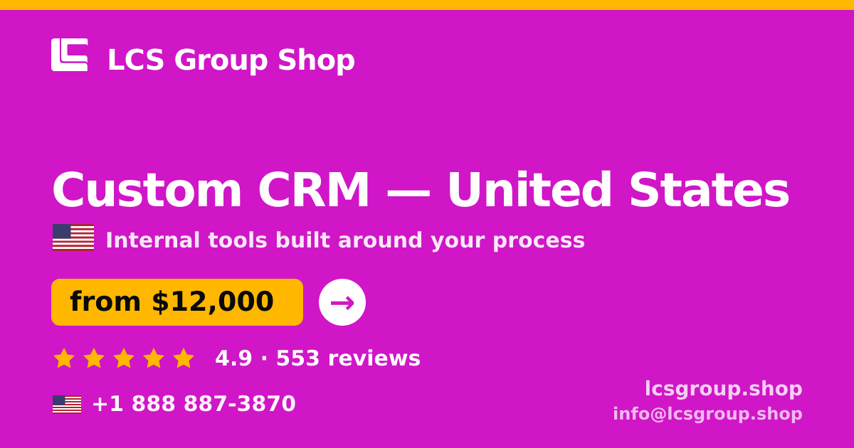 Custom CRM in United States — from $12,000, rated 4.9/5 by 553 clients. LCS Group Shop.