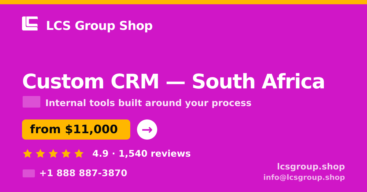 Custom CRM in South Africa — from $11,000, rated 4.9/5 by 1540 clients. LCS Group Shop.