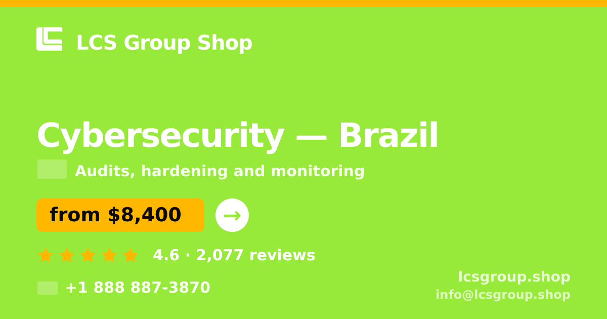 Cybersecurity in Brazil — from $8,400, rated 4.6/5 by 2077 clients. LCS Group Shop.
