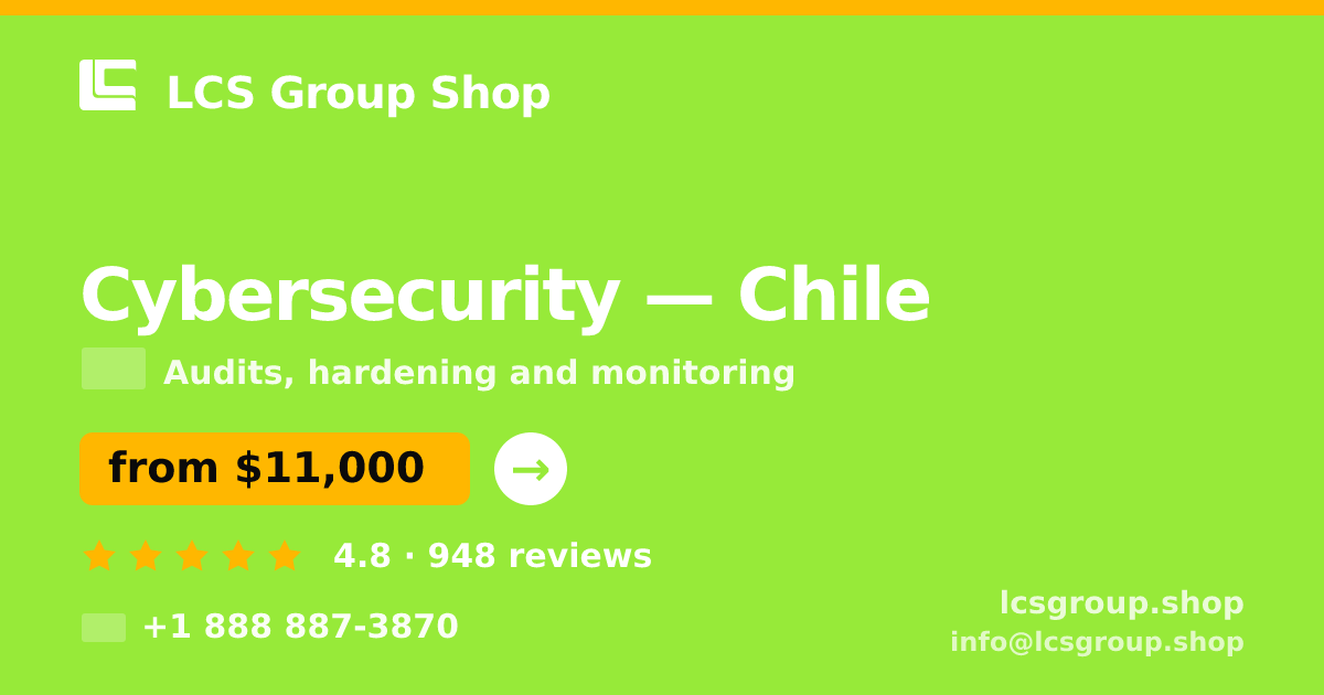 Cybersecurity in Chile — from $11,000, rated 4.8/5 by 948 clients. LCS Group Shop.