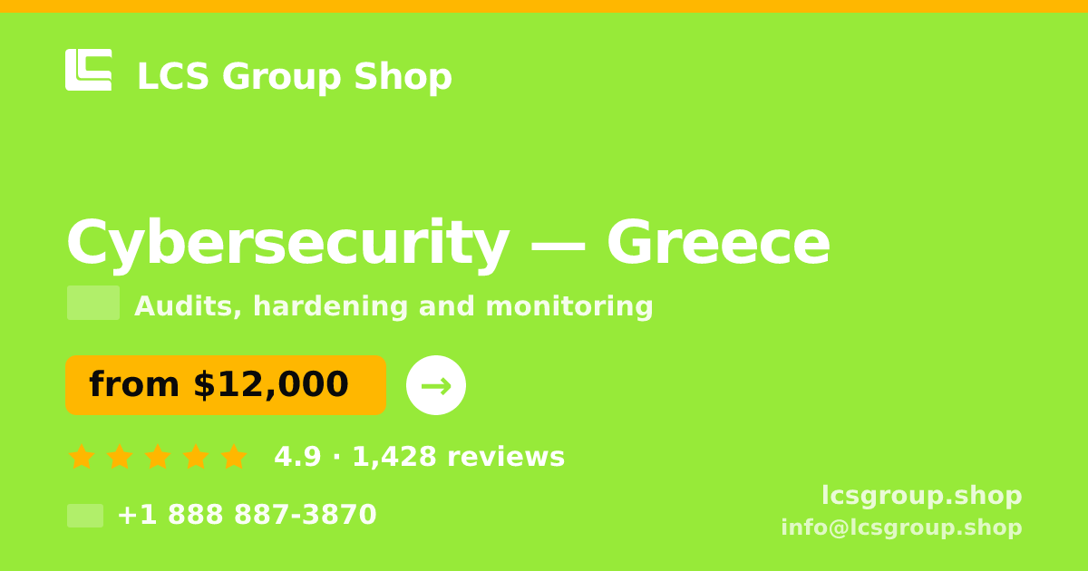 Cybersecurity in Greece — from $12,000, rated 4.9/5 by 1428 clients. LCS Group Shop.