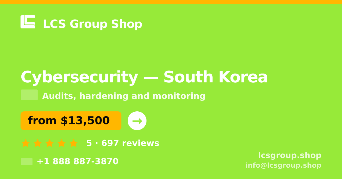 Cybersecurity in South Korea — from $13,500, rated 5/5 by 697 clients. LCS Group Shop.