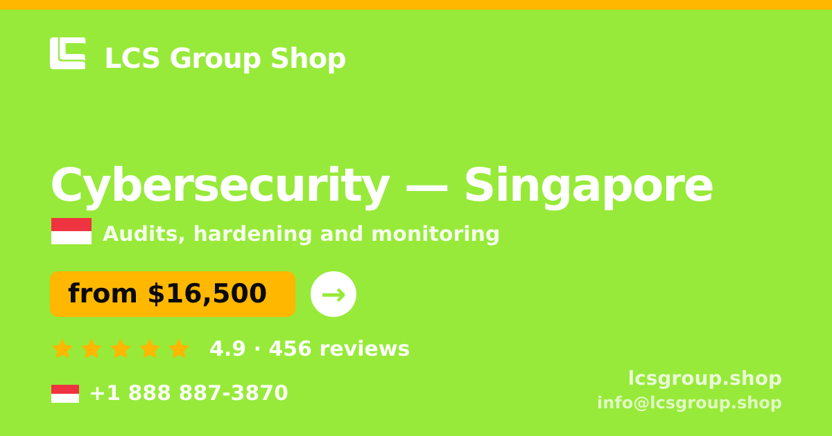 Cybersecurity in Singapore — from $16,500, rated 4.9/5 by 456 clients. LCS Group Shop.