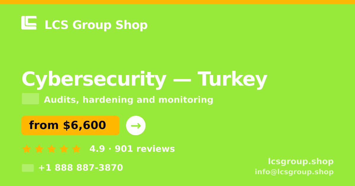 Cybersecurity in Turkey — from $6,600, rated 4.9/5 by 901 clients. LCS Group Shop.