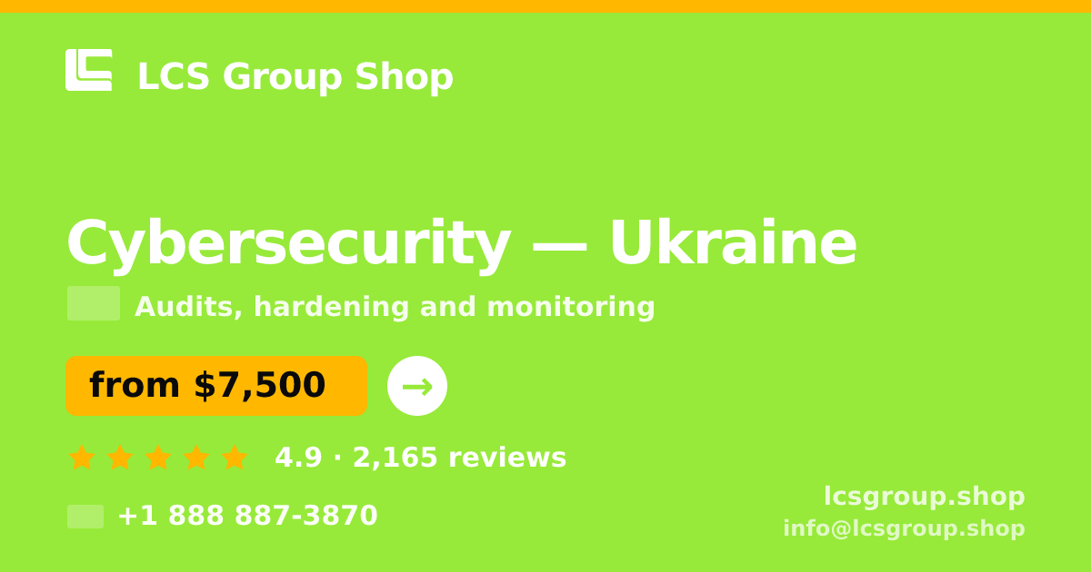 Cybersecurity in Ukraine — from $7,500, rated 4.9/5 by 2165 clients. LCS Group Shop.