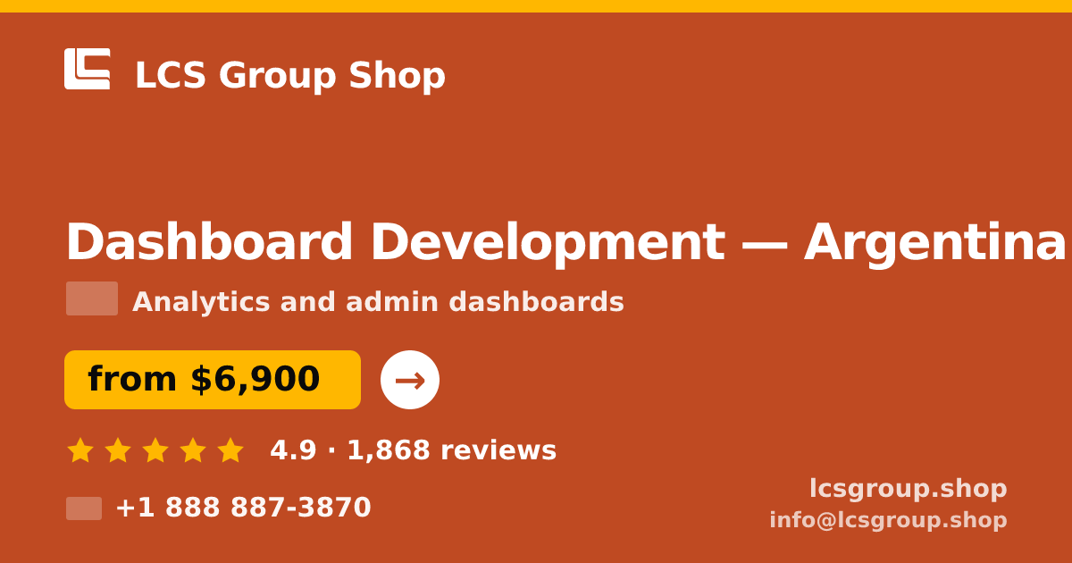 Dashboard Development in Argentina — from $6,900, rated 4.9/5 by 1868 clients. LCS Group Shop.