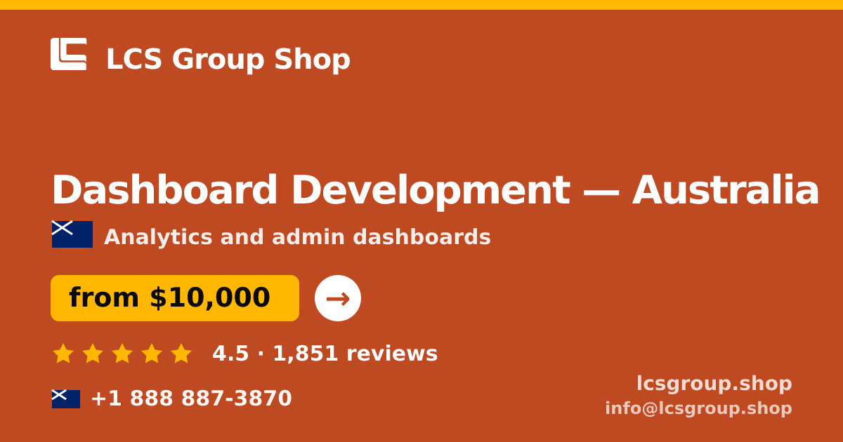 Dashboard Development in Australia — from $10,000, rated 4.5/5 by 1851 clients. LCS Group Shop.