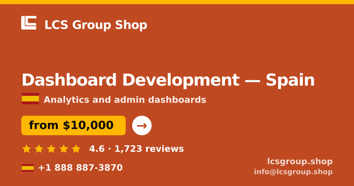 Dashboard Development in Barcelona — from $7,800, rated 4.7/5 by 1561 clients. LCS Group Shop.