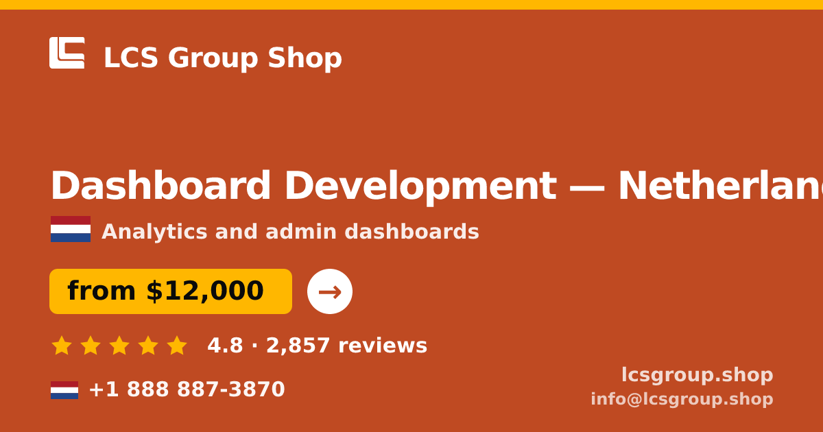 Dashboard Development in Netherlands — from $12,000, rated 4.8/5 by 2857 clients. LCS Group Shop.