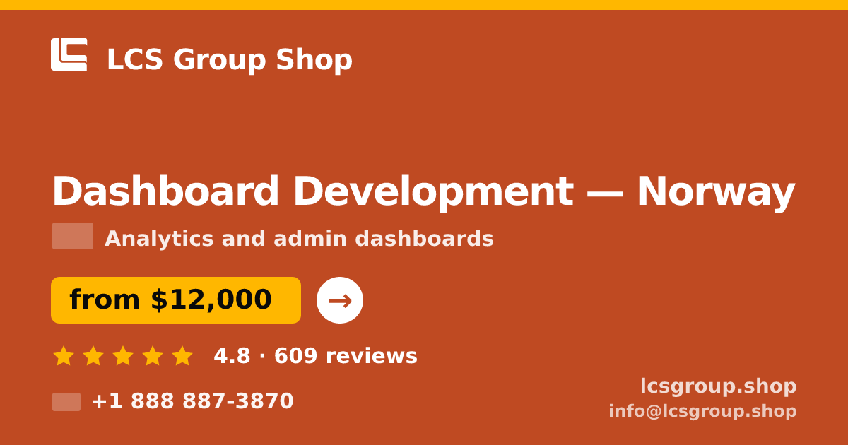 Dashboard Development in Norway — from $12,000, rated 4.8/5 by 609 clients. LCS Group Shop.