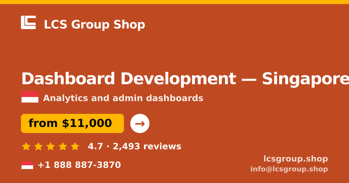 Dashboard Development in Singapore — from $11,000, rated 4.7/5 by 2493 clients. LCS Group Shop.