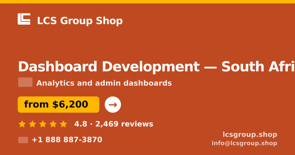 Dashboard Development in South Africa — from $6,200, rated 4.8/5 by 2469 clients. LCS Group Shop.