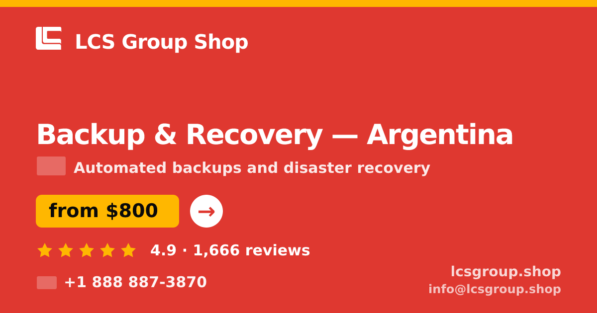 Backup & Recovery in Argentina — from $800/mo, rated 4.9/5 by 1666 clients. LCS Group Shop.