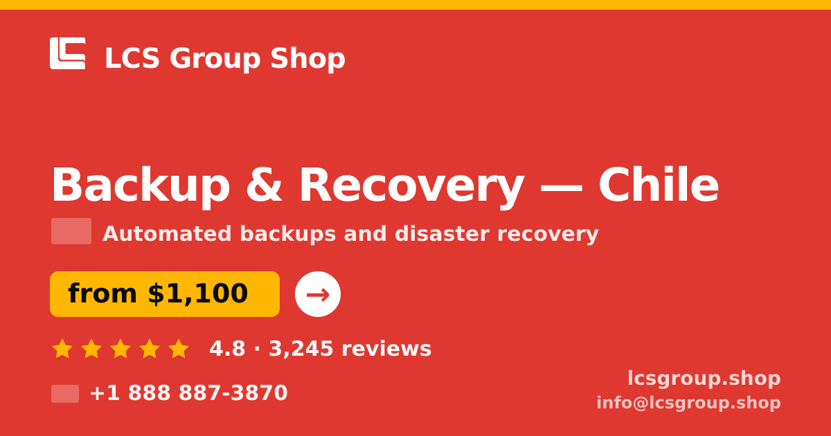 Backup & Recovery in Chile — from $1,100/mo, rated 4.8/5 by 3245 clients. LCS Group Shop.