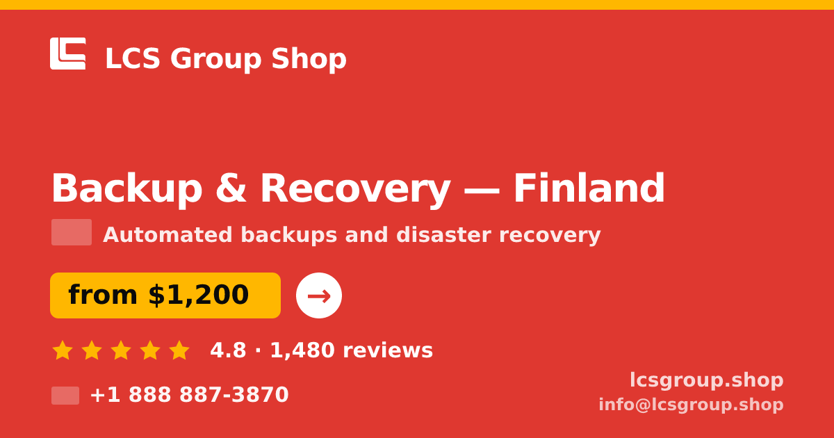 Backup & Recovery in Finland — from $1,200/mo, rated 4.8/5 by 1480 clients. LCS Group Shop.