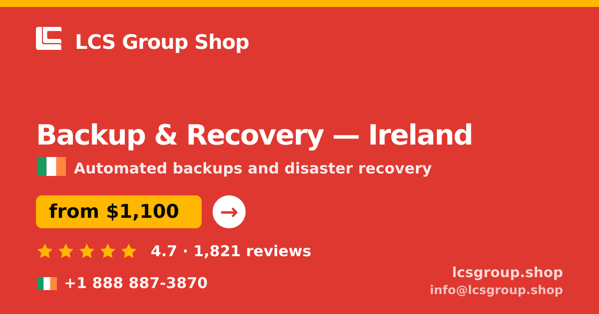 Backup & Recovery in Dublin — from $1,600/mo, rated 4.6/5 by 1232 clients. LCS Group Shop.
