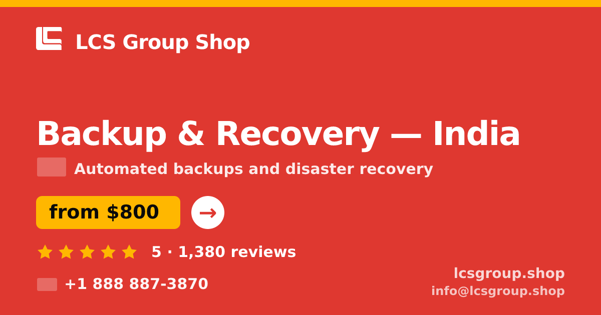 Backup & Recovery in India — from $800/mo, rated 5/5 by 1380 clients. LCS Group Shop.