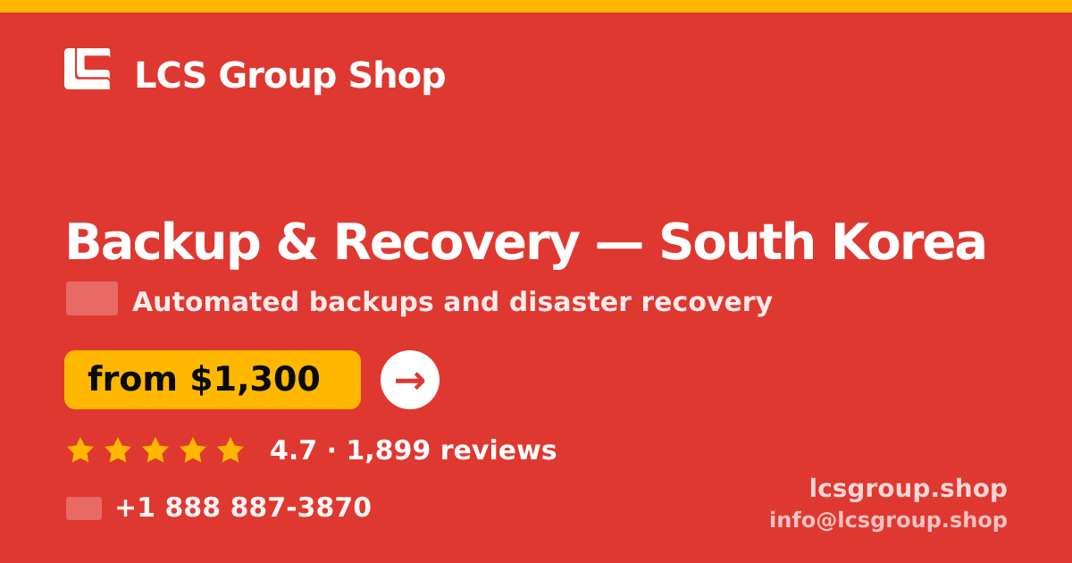 Backup & Recovery in South Korea — from $1,300/mo, rated 4.7/5 by 1899 clients. LCS Group Shop.
