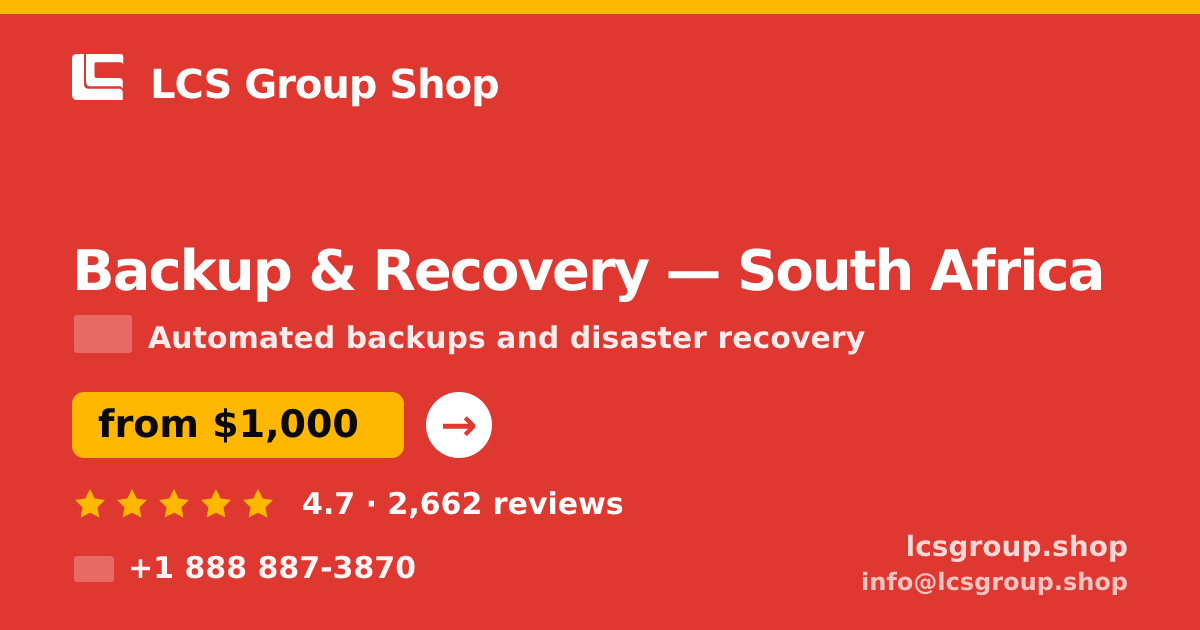 Backup & Recovery in South Africa — from $1,000/mo, rated 4.7/5 by 2662 clients. LCS Group Shop.