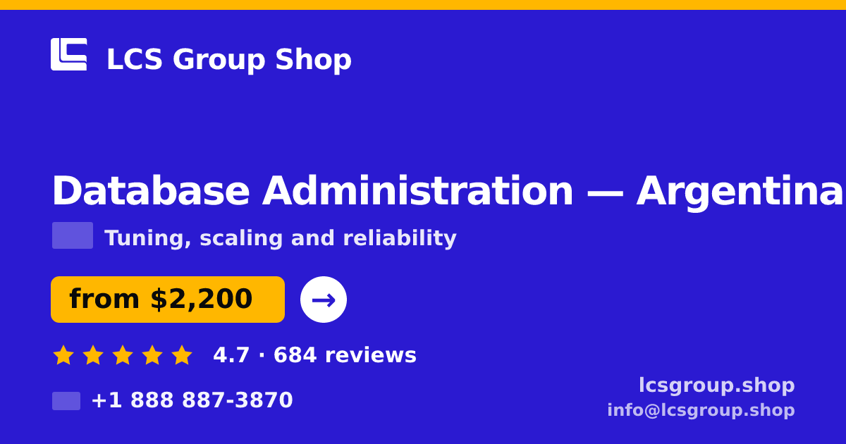 Database Administration in Argentina — from $2,200/mo, rated 4.7/5 by 684 clients. LCS Group Shop.