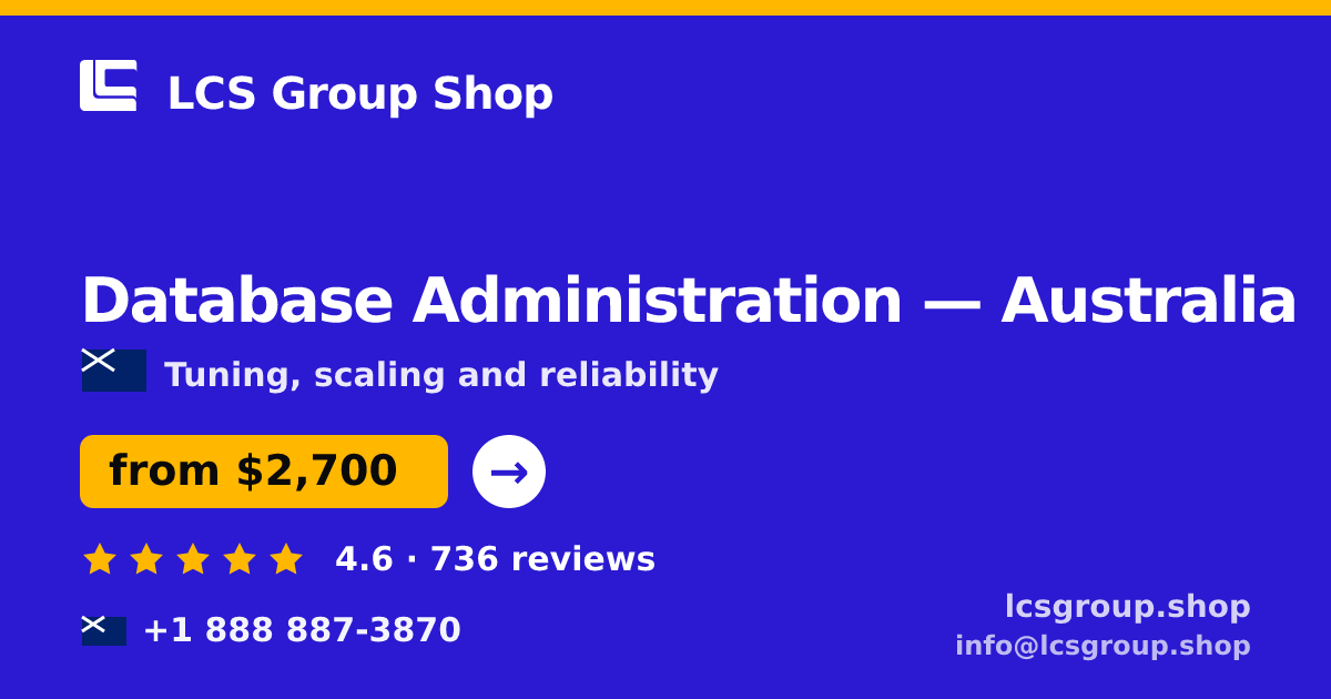 Database Administration in Australia — from $2,700/mo, rated 4.6/5 by 736 clients. LCS Group Shop.