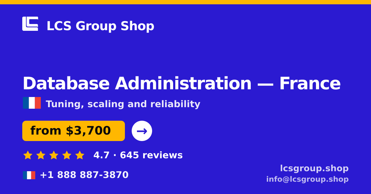 Database Administration in France — from $3,700/mo, rated 4.7/5 by 645 clients. LCS Group Shop.